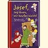 Josef, sag ihnen, wir kaufen nichts!: Weihnachten steckt voller �berraschungen