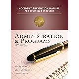 Accident Prevention Manual for Business and Industry: Administration and Programs, 13th Edition (Occupational Safety and Health Series)
