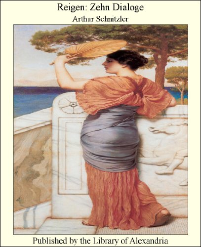Reigen: Zehn Dialoge (German Edition)