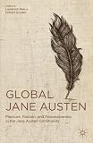 Global Jane Austen : pleasure, passion, and possessiveness in the Jane Austen community