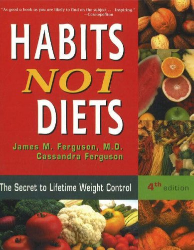 Habits Not Diets: The Secret to Lifetime Weight Control