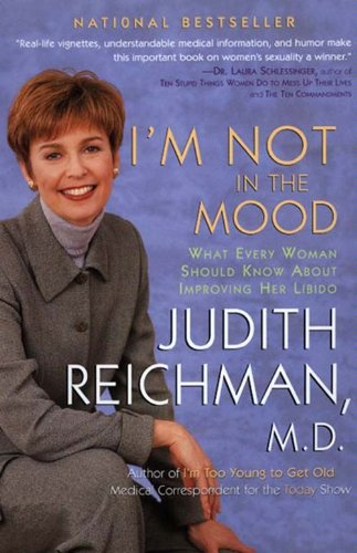 I'm Not in the Mood: What Every Woman Should Know About Improving Her Libido (What Every Woman Should Know about Increasing Her Libido)