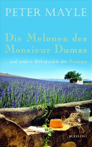 City Travel Guides Discounted  Bücher : Die Melonen des Monsieur Dumas: ... und andere Höhepunkte der Provence