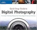 Quick Snap Guide to Digital Photography (An Instant Start-up Manual for New Digital Camera Owners) (Paperback)