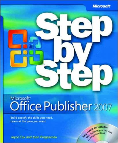 Microsoft Publisher 2007 Step By Step Book/CD Package (Step by Step (Microsoft)) by Joan Preppernau and Joyce Cox