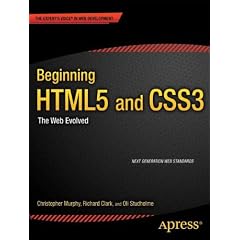 Beginning HTML5 and CSS3: The Web Evolved