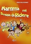 Mamma mi scappa da ridere