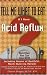 Tell Me What to Eat If I Have Acid Reflux: Nutrition You Can Live With