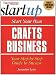 Start Your Own Crafts Business (Start Your Own Arts & Crafts Business)