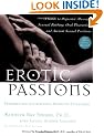 Erotic Passions: A Guide to Orgasmic Massage, Sensual Bathing, Oral Pleasuring and Ancient Sexual Positions