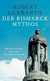 Produkt-Bild: Der Bismarck-Mythos: Die Deutschen und der Eiserne Kanzler