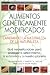Alimentos Geneticamente Modificados: Cambiando la Naturaleza de la Naturaleza: Que necesita saber para proteger a usted mismo, a su familia y a nuestro planeta by Martin Teitel ISBN 0892811439