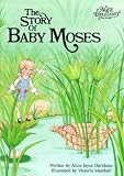 The Story of Baby Moses (Alice in Bibleland Storybooks)