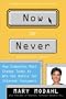 Now or Never: How Companies Must Change Today to Win the Battle for Internet Consumers