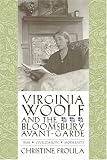 Virginia Woolf and the Bloomsbury Avant-Garde: War, Civilization, Modernity (Gender and Culture Series)