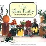 The Glass Pantry: Preserving Seasonal Flavors