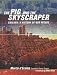 The Pig and the Skyscraper: Chicago: A History of Our Future