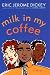 Milk in My Coffee