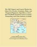 The 2007 Import and Export Market for Glass Frit, Powder, Granules, Flake, and Prepared Pigments, Opacifiers, Colors, and Vitrifiable Enamel Used in Ceramic, Enameling, and Glass Industry in India