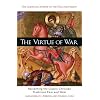 Virtue Of War: Reclaiming the Classic Christian Traditions East and West