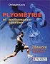 Plyom�trie et Performance sportive (100 exercices de renforcement musculaire)