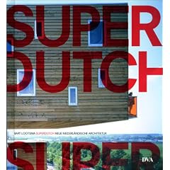 SuperDutch. Neue niederl�ndische Architektur
