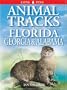Animal Tracks of Florida, Georgia & Alabama (Animal Tracks Guides)