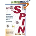 The Father of Spin: Edward L. Bernays and The Birth of Public Relations