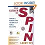 The Father of Spin: Edward L. Bernays and The Birth of Public Relations