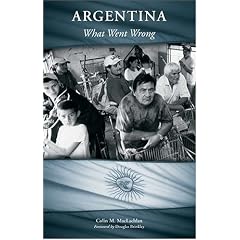 Argentina: What Went Wrong (Greenwood Encyclopedias of Mod)