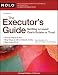 The Executor's Guide: Settling a Loved One's Estate or Trust