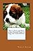 How to Train and Raise a Saint Bernard Puppy or Dog with Good Behavior