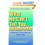 What He Can't Tell you...and Needs to Say