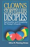 Clowns Storytellers Disciples