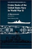 Cruise Books of the United States Navy in World War II: A Bibliography (Naval History Bibliographies, No. 2)