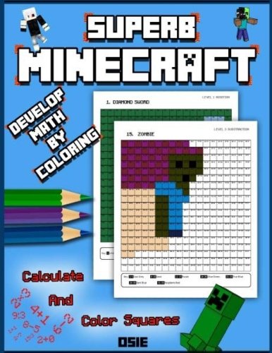 Superb Minecraft: Develop Math By coloring (Minecraft Activity Books) (Volume 1)