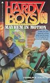 MAYHEM IN MOTION (HARDY BOYS CASE FILE 69): MAYHEM IN MOTION (Hardy Boys Casefiles)