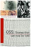 Oss: Stories That Can Now Be Told