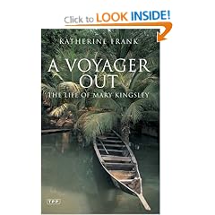 A Voyager Out: The Life of Mary Kingsley