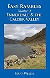 Easy rambles around Ennerdale and the Calder Valley