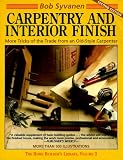 Carpentry and Interior Finish: More Tricks of the Trade from an Old-Style Carpenter (Home Builder s Library, Vol 3)