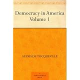Democracy in America - Volume 1 ~ Alexis de Tocqueville