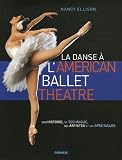Revue Gremese  / La danse à l'American Ballet Theatre : Son histoire, sa technique, ses artistes et ses spectacles