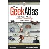 The Geek Atlas: 128 Places Where Science and Technology Come Alive