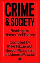Crime and Society: Readings in History and Theory (Readings in History & Theory)