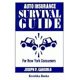 Auto Insurance Survival Guide for New York: For New York Consumers'