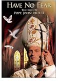 Have No Fear: The Life of Pope John Paul II
