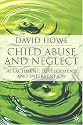 Child Abuse and Neglect: Attachment, Development and Intervention