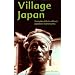 Village Japan: Everyday Life in a Rural Japanese Community