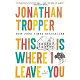 This Is Where I Leave You: A Novelby Jonathan Tropper
